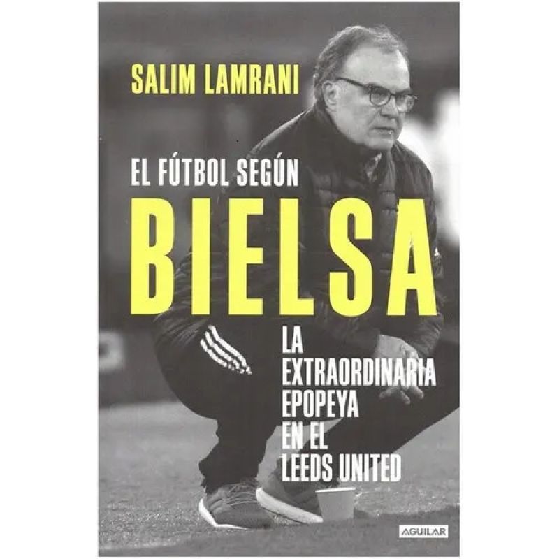 FUTBOL SEGUN BIELSA, EL (Nuevo)