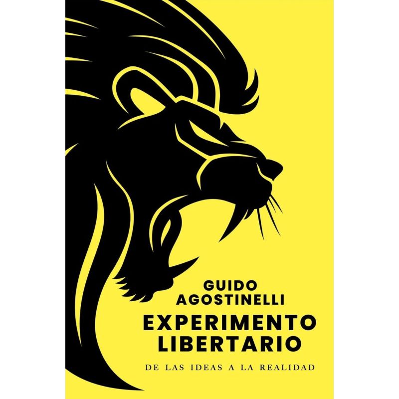 EXPERIMENTO LIBERTARIO - DE LAS IDEAS A LA REALIDAD (Nuevo)