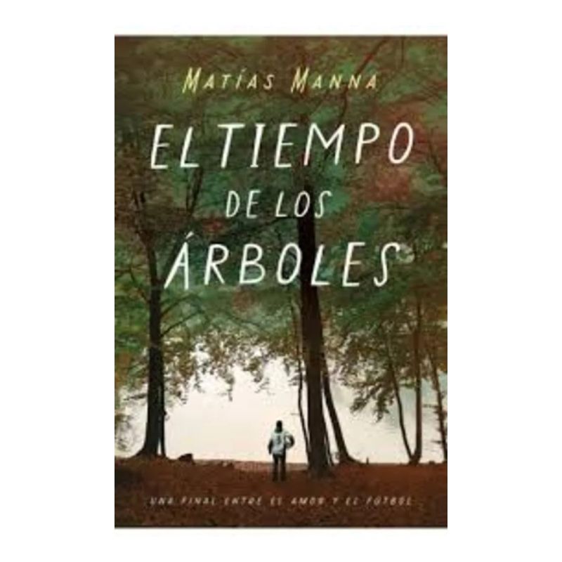 TIEMPO DE LOS ARBOLES, EL - UNA FINAL ENTRE EL AMOR Y EL FUTBOL (Nuevo) - Miniatura 2