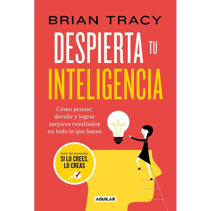 DESPIERTA TU INTELIGENCIA - COMO PENSAR, DECIDIR Y LOGRAR MEJORES RESULTADOS EN TODO LO QUE HACES (Nuevo)