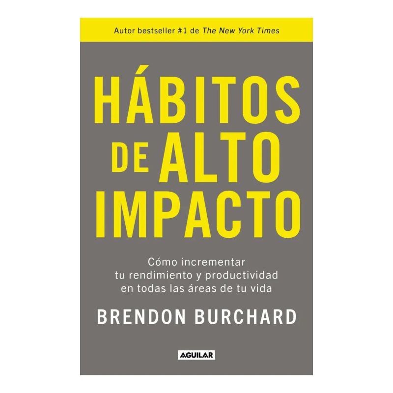 HABITOS DE ALTO IMPACTO - COMO INCREMENTAR TU RENDIMIENTO Y PRODUCTIVIDAD (Nuevo)