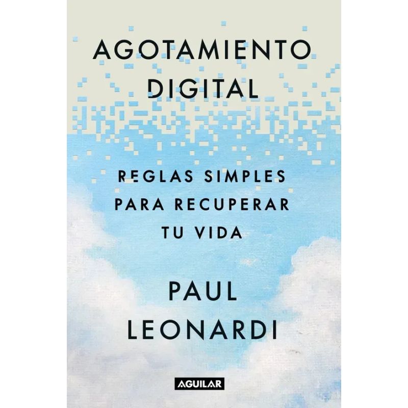 AGOTAMIENTO DIGITAL - REGLAS SIMPLES PARA RECUPERAR TU VIDA (Nuevo)