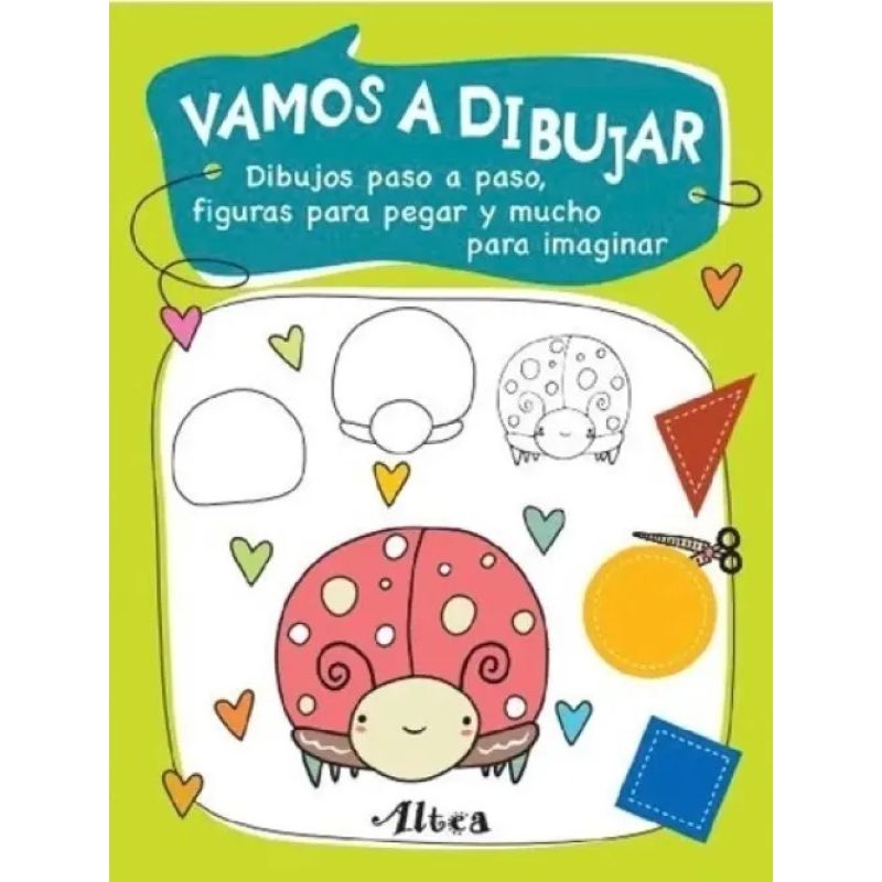 VAMOS A DIBUJAR - DIBUJOS PASO A PASO, FIGURAS PARA PEGAR Y MUCHO PARA IMAGINAR