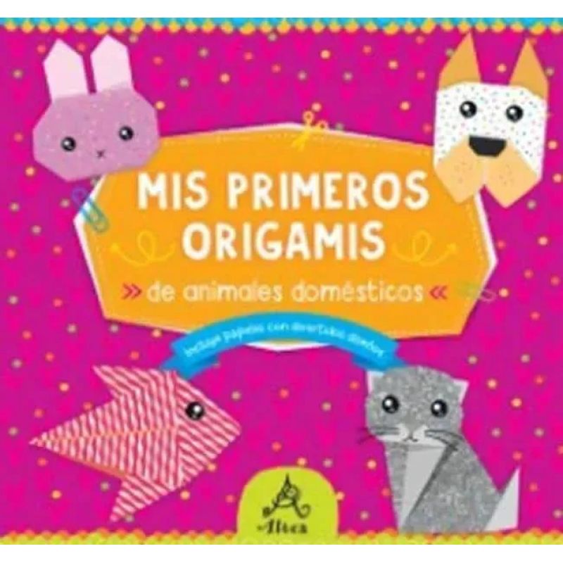 MIS PRIMEROS ORIGAMIS - ANIMALES DOMESTICOS (Nuevo)