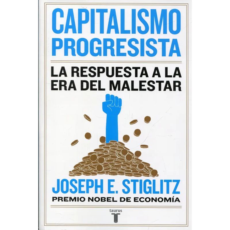 CAPITALISMO PROGRESISTA - LA RESPUESTA A LA ERA DEL MALESTAR (Nuevo)