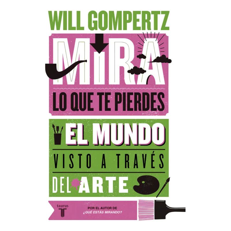 MIRA LO QUE TE PIERDES - EL MUNDO VISTO A TRAVES DEL ARTE (Nuevo)