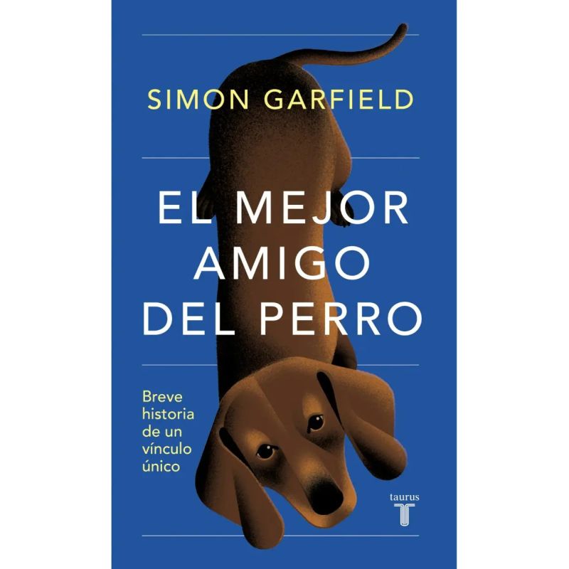 MEJOR AMIGO DEL PERRO, EL - BREVE HISTORIA DE UN VINCULO UNICO (Nuevo)