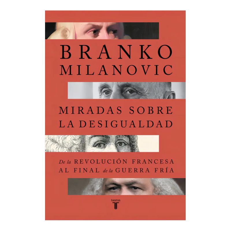 MIRADAS SOBRE LA DESIGUALDAD - DE LA REVOLUCION FRANCESA AL FINAL DE LA GUERRA FRIA (Nuevo)