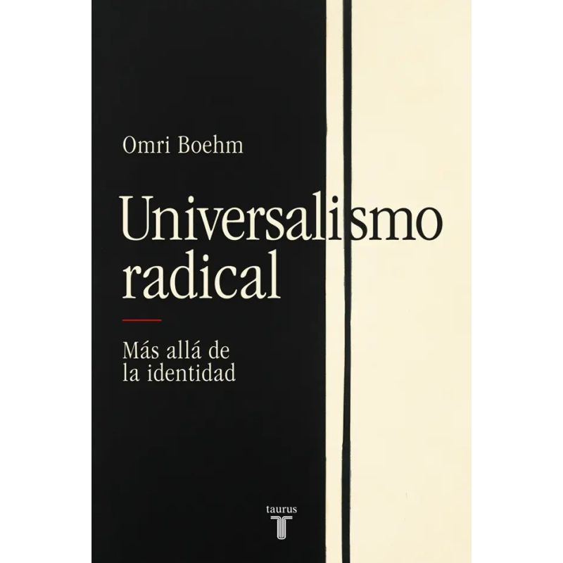 UNIVERSALISMO RADICAL - MAS ALLA DE LA IDENTIDAD (Nuevo)