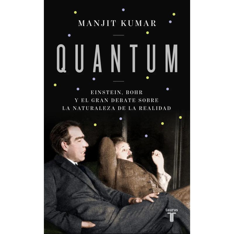 QUANTUM - EINSTEIN, BOHR Y EL GRAN DEBATE SOBRE LA NATURALEZA DE LA REALIDAD (Nuevo)