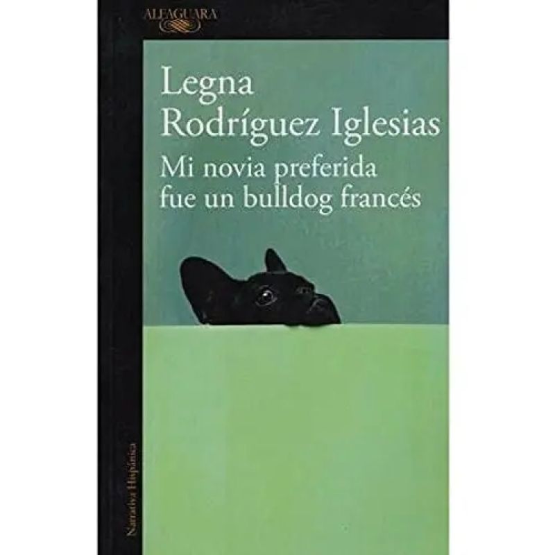 MI NOVIA PREFERIDA FUE UN BULLDOG FRANCES (Nuevo)
