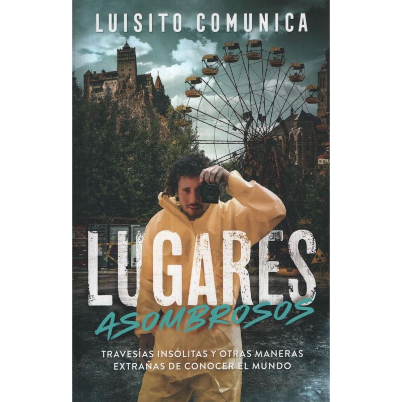 LUGARES ASOMBROSOS - TRAVESIAS INSOLITAS Y OTRAS MANERAS EXTRAÑAS DE CONOCER EL MUNDO (Nuevo)