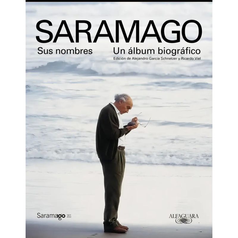 SARAMAGO - SUS NOMBRES - UN ALBUM BIOGRAFICO (Nuevo)