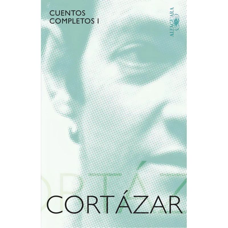 CUENTOS COMPLETOS I - JULIO CORTAZAR (Nuevo)