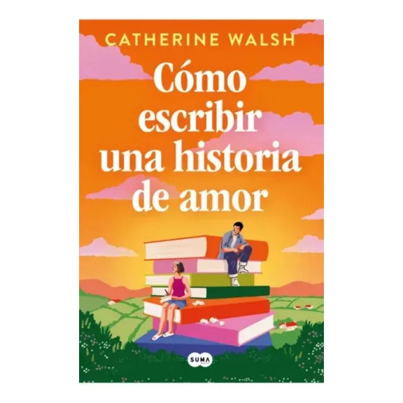 COMO ESCRIBIR UNA HISTORIA DE AMOR (Nuevo)
