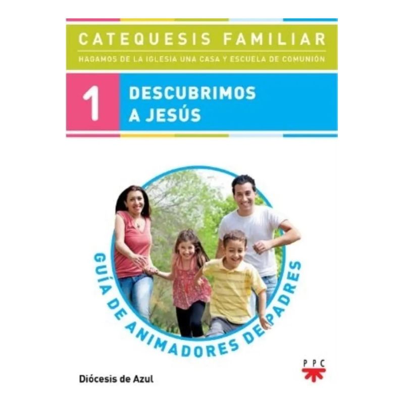 DESCUBRIMOS A JESUS. GUIA ANIMADORES DE PADRES 1 (Nuevo)