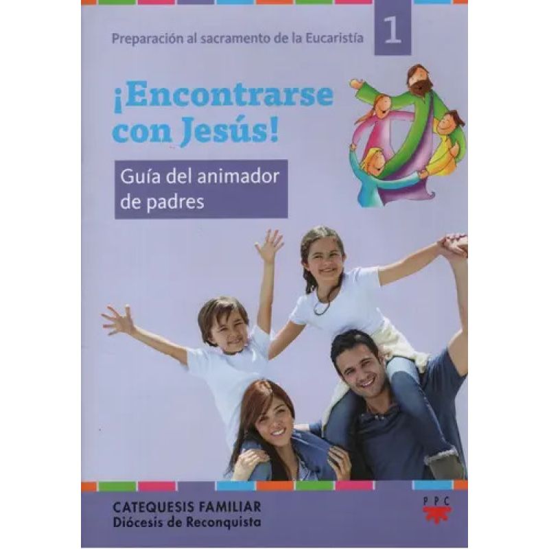 ENCONTRARSE CON JESUS! CATEQUISTA PADRES 1 (Nuevo)