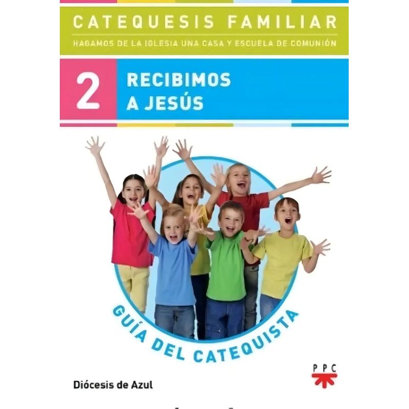RECIBIMOS A JESUS - GUIA DEL CATEQUISTA 2 (Nuevo)