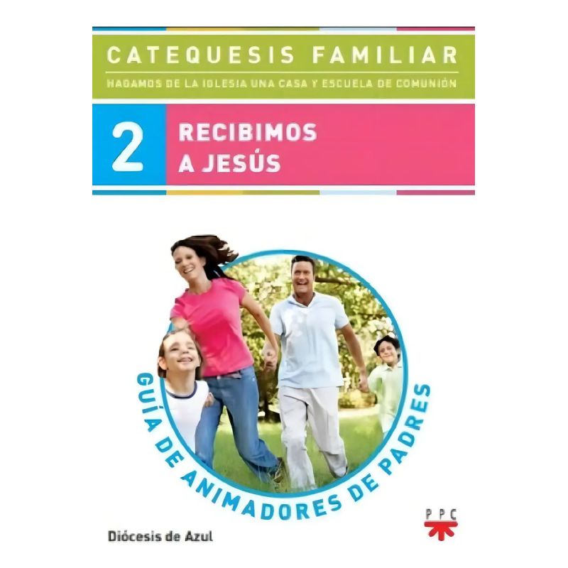 RECIBIMOS A JESUS - GUIA ANIMADORES DE LOS PADRES 2 (Nuevo)