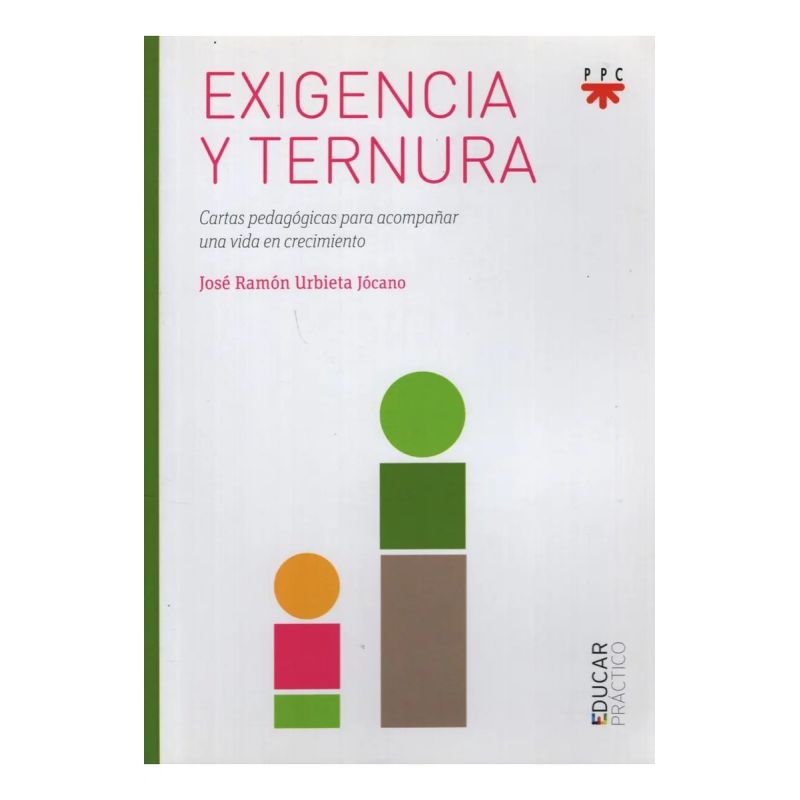 EXIGENCIA Y TERNURA - CARTAS PEDAGOGICAS PARA ACOMPAÑAR UNA VIDA EN CRECIMIENTO - 2/ED. (Nuevo)