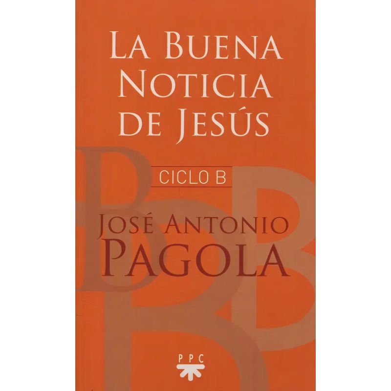 BUENA NOTICIA DE JESUS, LA - CICLO B (Nuevo)
