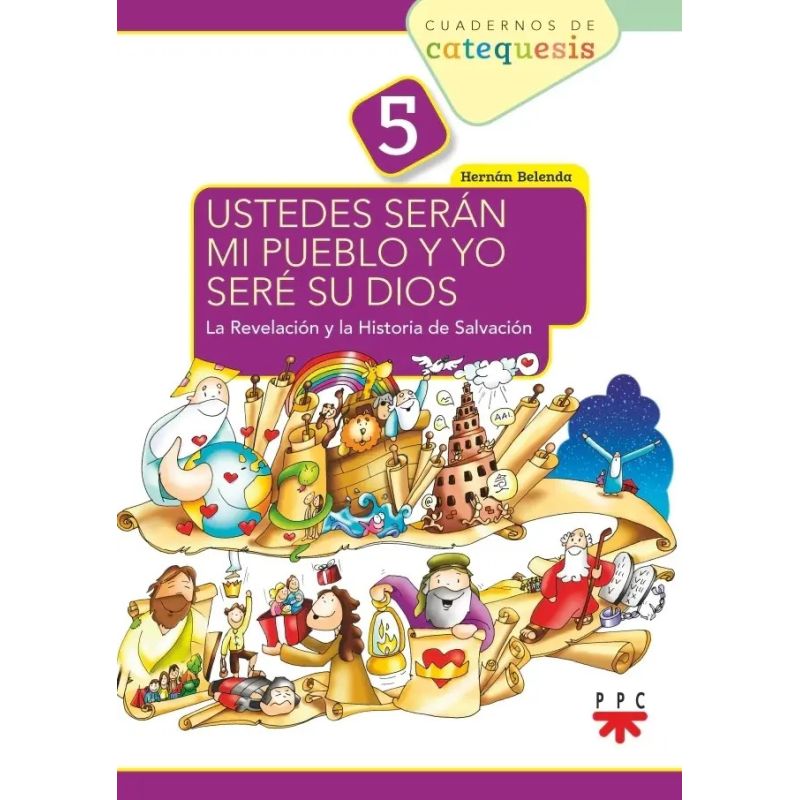 USTEDES SERAN MI PUEBLO Y YO SERE SU DIOS 5 - CUADERNOS DE CATEQUESIS (Nuevo)