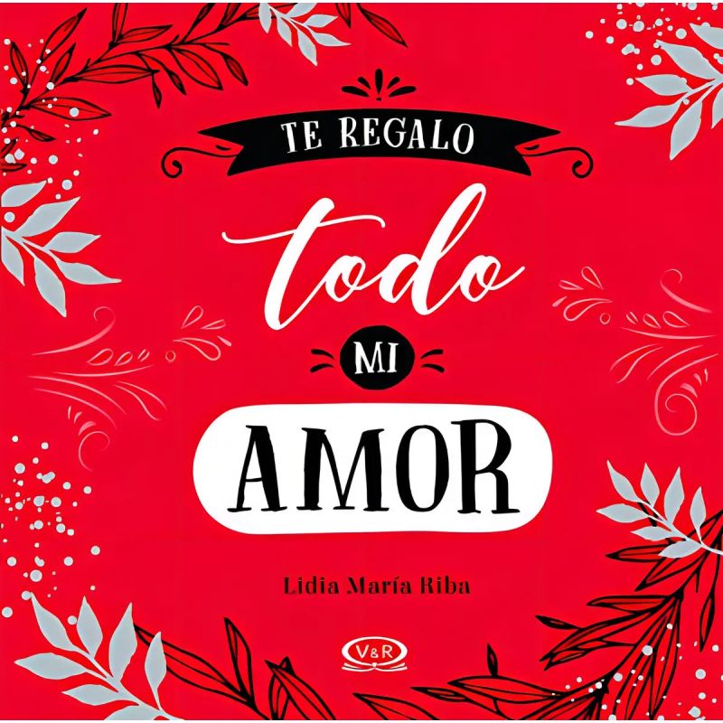 TE REGALO TODO MI AMOR (Nuevo)