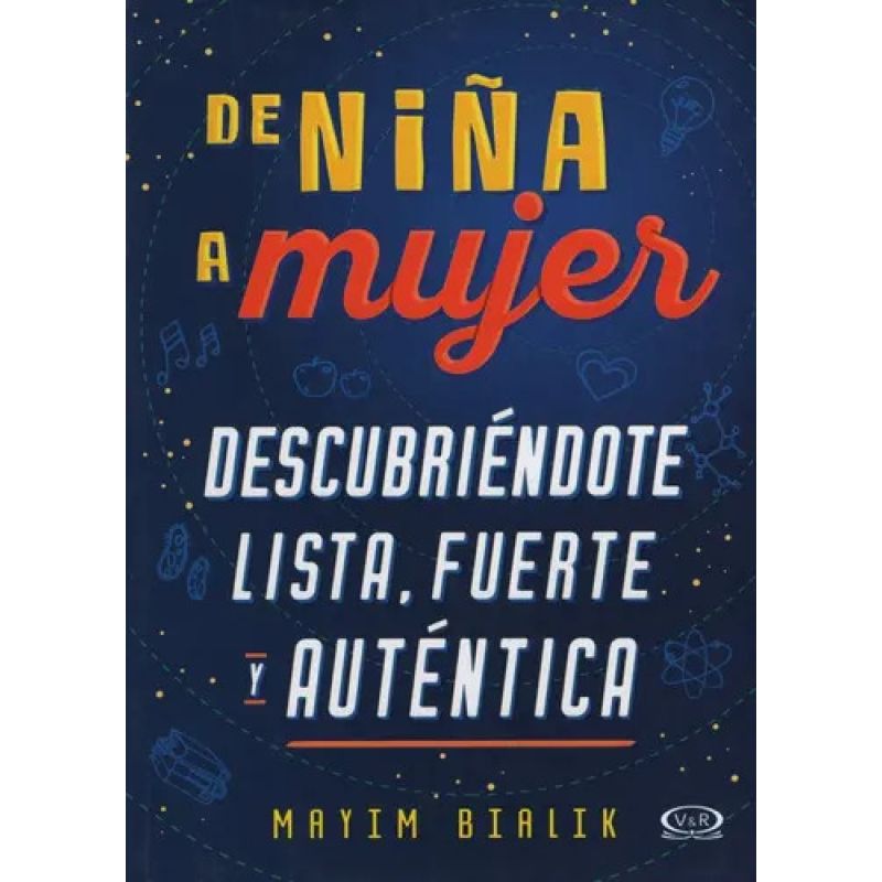 DE NIÑA A MUJER. DESCUBRIENDOTE LISTA, FUERTE Y AUTENTICA (Nuevo)