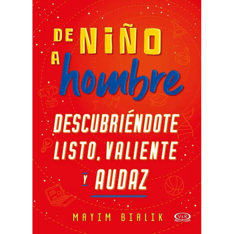 DE NIÑO A HOMBRE: DESCUBRIENDOTE LISTO, VALIENTE Y AUDAZ (Nuevo)