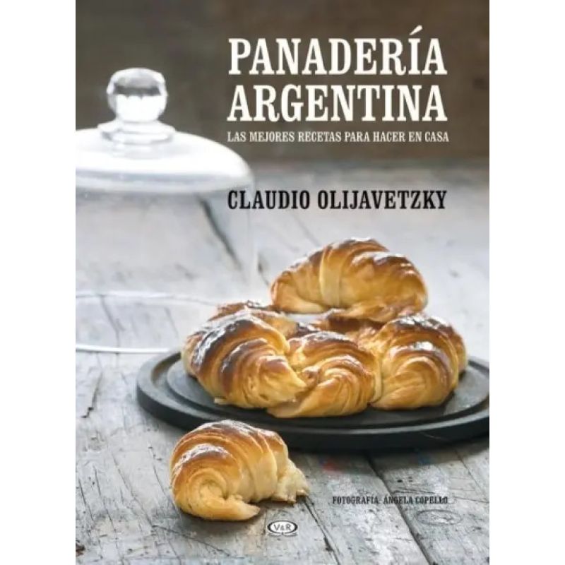 PANADERIA ARGENTINA - LAS MEJORES RECETAS PARA HACER EN CASA - TB (Nuevo)