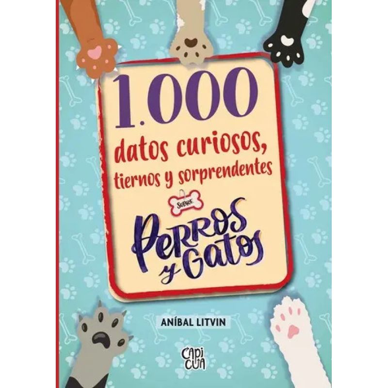 1000 DATOS CURIOSOS, TIERNOS Y SORPRENDENTES SOBRE PERROS Y GATOS (Nuevo)