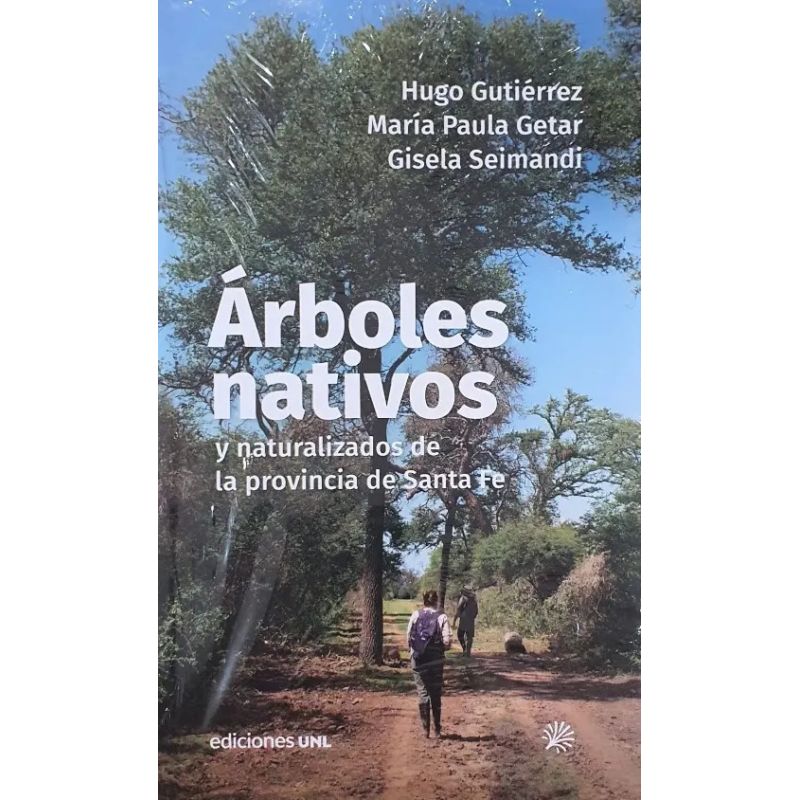 ARBOLES NATIVOS Y NATURALIZADOS DE LA PROVINCIA DE SANTA FE (Nuevo)