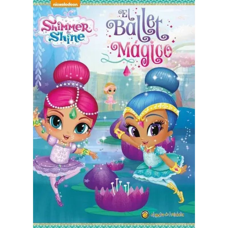 BALLET MAGICO, EL - SHIMMER &amp; SHINE (Nuevo)
