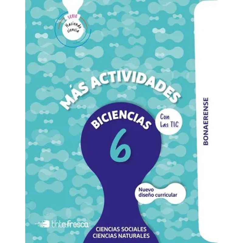 BICIENCIA 6 - HACIENDO CIENCIA BONAERENSE (SOCIALES Y NATURALES) (Nuevo) - Miniatura 2