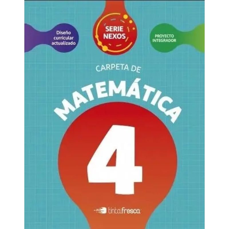 CARPETA DE MATEMATICA 4 - SERIE NEXOS (Nuevo)