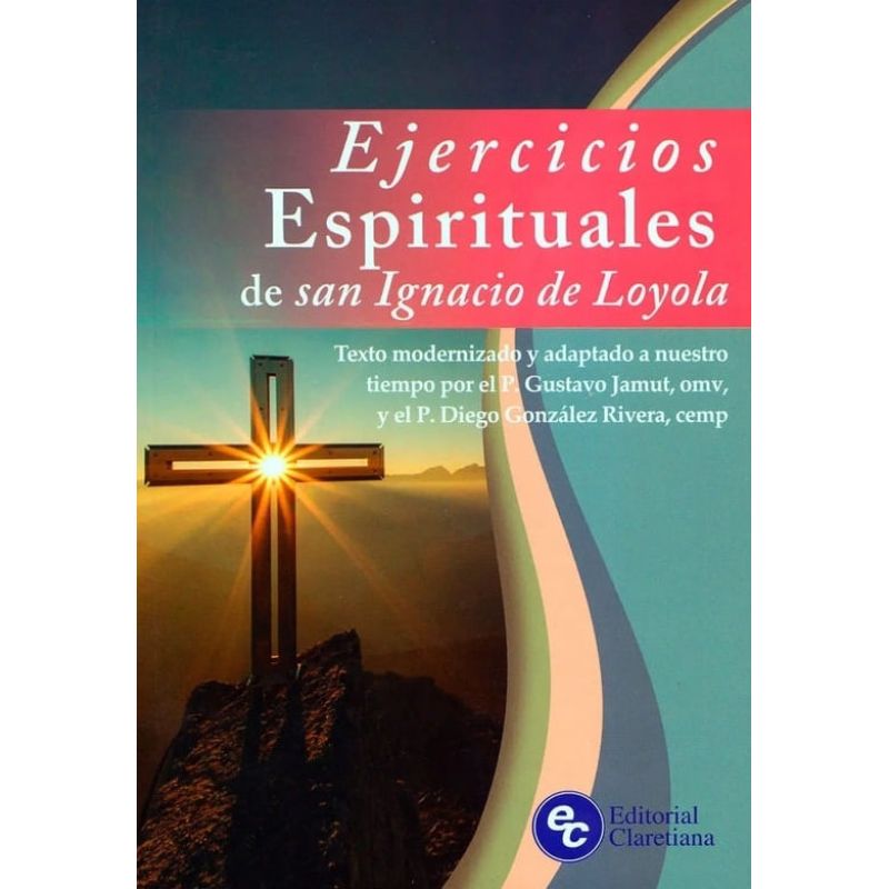 EJERCICIOS ESPIRITUALES DE SAN IGNACIO DE LOYOLA (Nuevo)