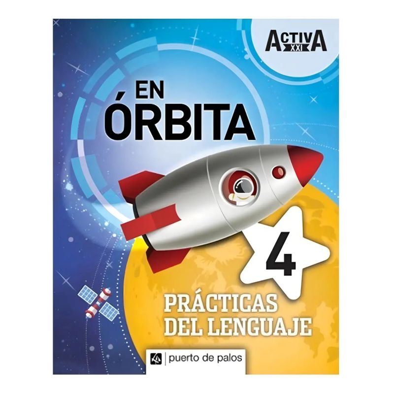 PRACTICAS DEL LENGUAJE EN ORBITA 4 - ACTIVA XXI (Nuevo)