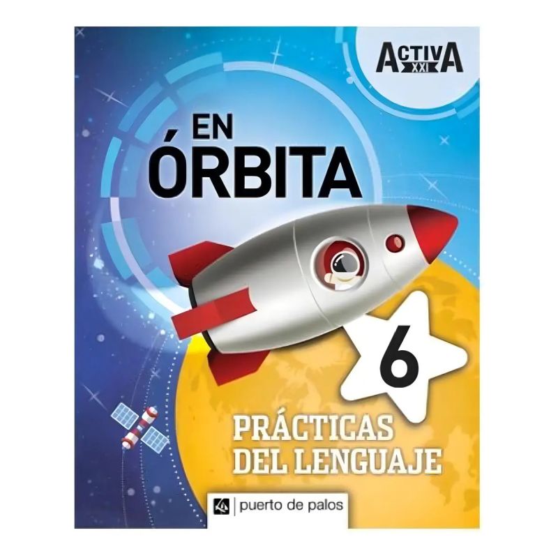 PRACTICAS DEL LENGUAJE EN ORBITA 6 - ACTIVA XXI (Nuevo)