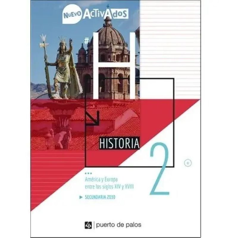 HISTORIA 2 - ACTIVADOS NUEVO - AMERICA Y EUROPA ENTRE LOS SIGLOS XIV Y XVIII (Nuevo)