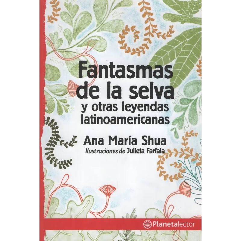 FANTASMAS DE LA SELVA Y OTRAS LEYENDAS LATINOAMERICANAS - PLANETA ROJO (Nuevo)