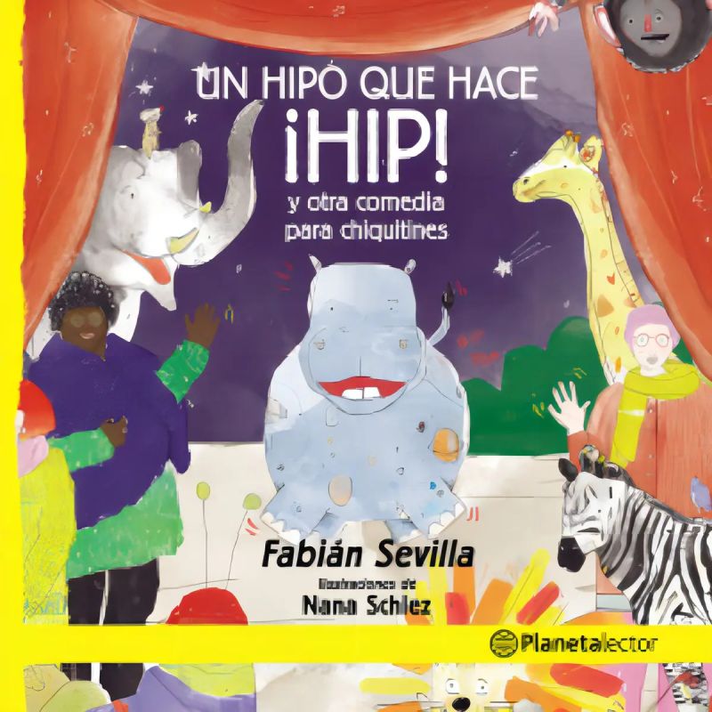 UN HIPO QUE HACE ¡HIP! Y OTRA COMEDIA PARA CHIQUITINES - PLANETA AMARILLO (Nuevo)