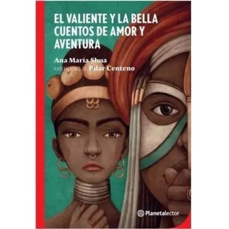 VALIENTE Y LA BELLA, EL - CUENTOS DE AMOR Y AVENTURA - PLANETA ROJO (2020) (Nuevo)