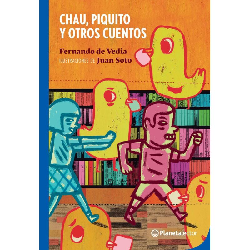 CHAU, PIQUITO! Y OTROS CUENTOS - PLANETA AZUL (2020) (Nuevo)