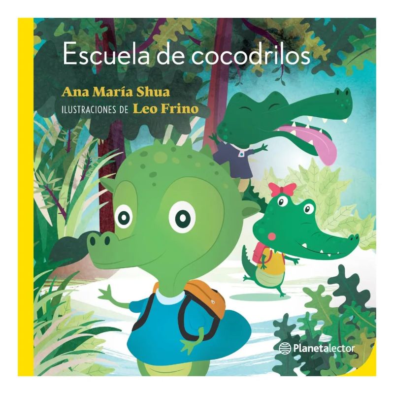 ESCUELA DE COCODRILOS - PLANETA LECTOR AMARILLO (Nuevo)
