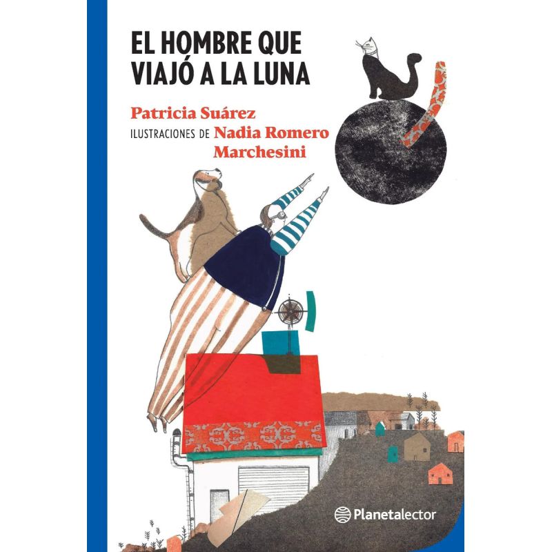 HOMBRE QUE VIAJO A LA LUNA, EL - PLANETA LECTOR AZUL (Nuevo)