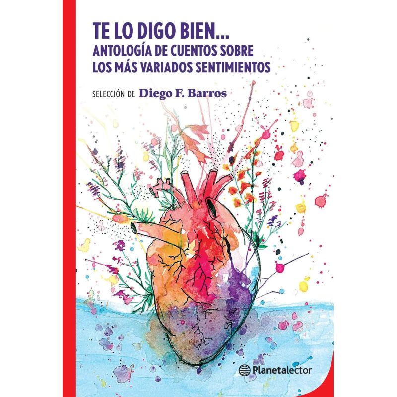 TE LO DIGO BIEN... ANTOLOGIA DE CUENTOS - PLANETA ROJO (2020) (Nuevo)