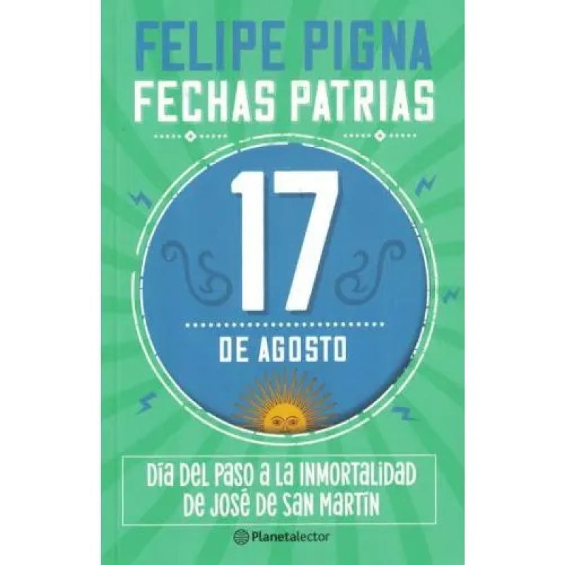 FECHAS PATRIAS - 17 DE AGOSTO - PLANETA LECTOR (Nuevo)