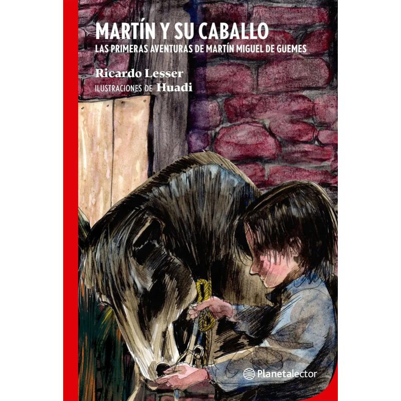MARTIN Y SU CABALLO - LAS PRIMERAS AVENTURAS DE MARTIN MIGUEL DE GUEMES (Nuevo)