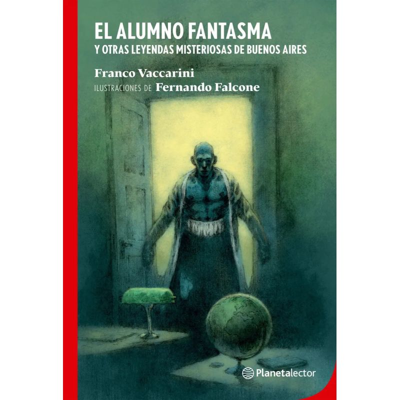 ALUMNO FANTASMA Y OTRAS LEYENDAS MISTERIOSAS DE BUENOS AIRES, EL (Nuevo)