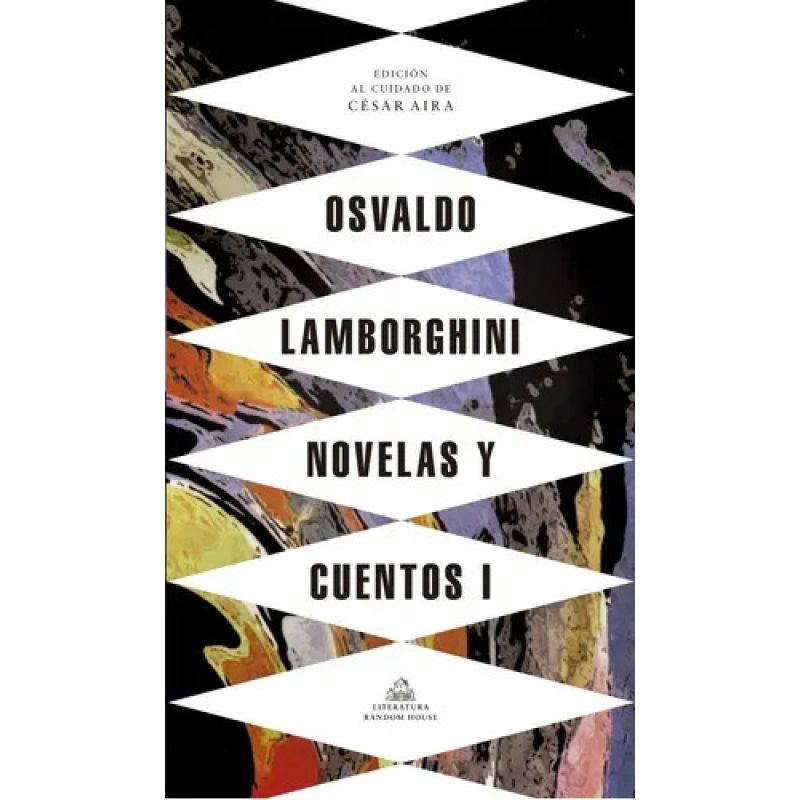 NOVELAS Y CUENTOS 1 - ED. AL CUIDADO DE CESAR AIRA (Nuevo)
